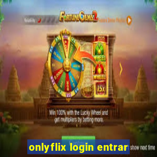 onlyflix login entrar